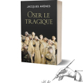 Oser le tragique Jacques Arènes